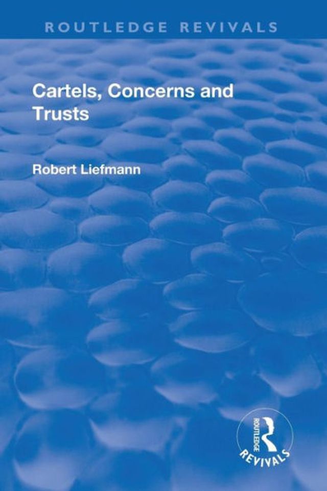 Revival: Cartels, Concerns and Trusts (1932) / Edition 1