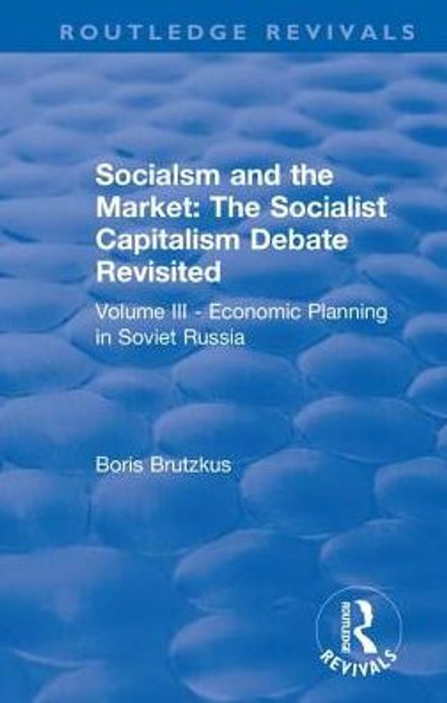 Revival: Economic Planning Soviet Russia (1935): Socialsm and the Market (Volume III)