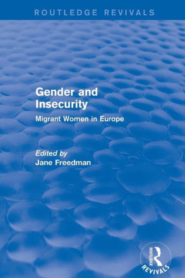 Gender and Insecurity: Migrant Women in Europe / Edition 1