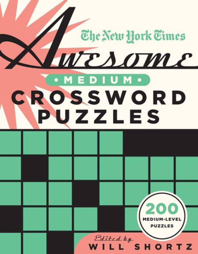 The New York Times Awesome Medium Crossword Puzzles: 200 Medium-Level Puzzles