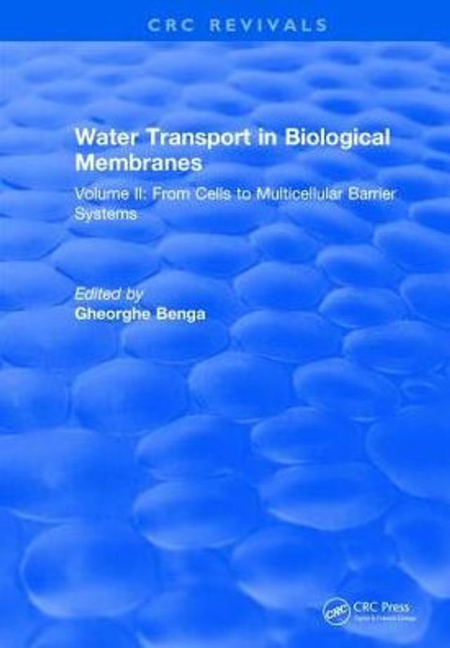 Water Transport and Biological Membranes: Volume 2