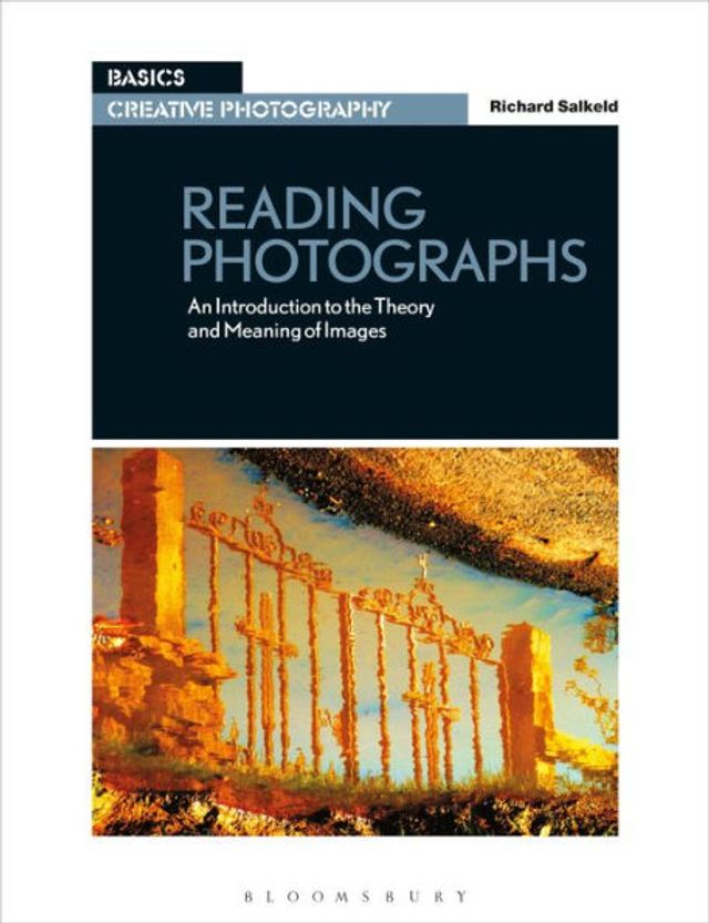 Reading Photographs: An Introduction to the Theory and Meaning of Images