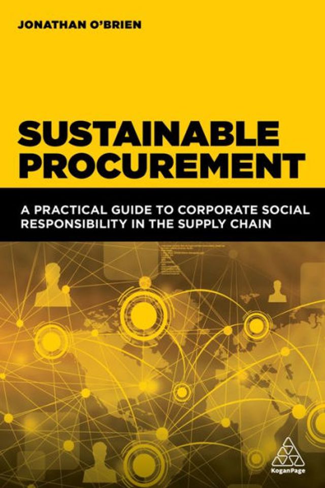 Sustainable Procurement: A Practical Guide to Corporate Social Responsibility the Supply Chain