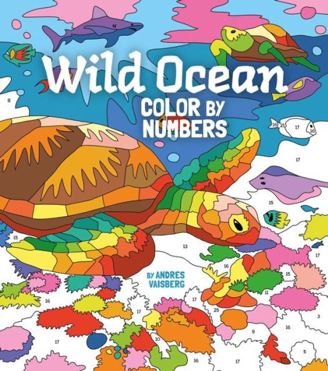 Wild Ocean Color by Numbers: Includes 45 Artworks To Colour