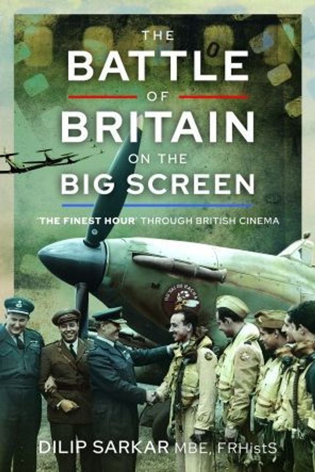 the Battle of Britain on Big Screen: 'The Finest Hour' Through British Cinema