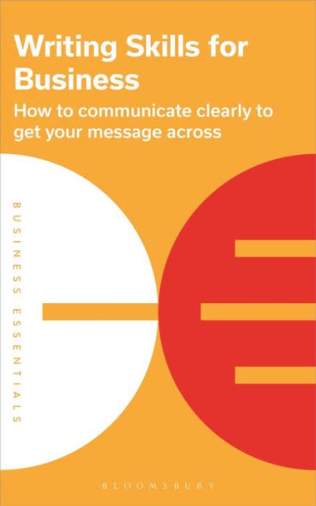 Writing Skills for Business: How to communicate clearly get your message across