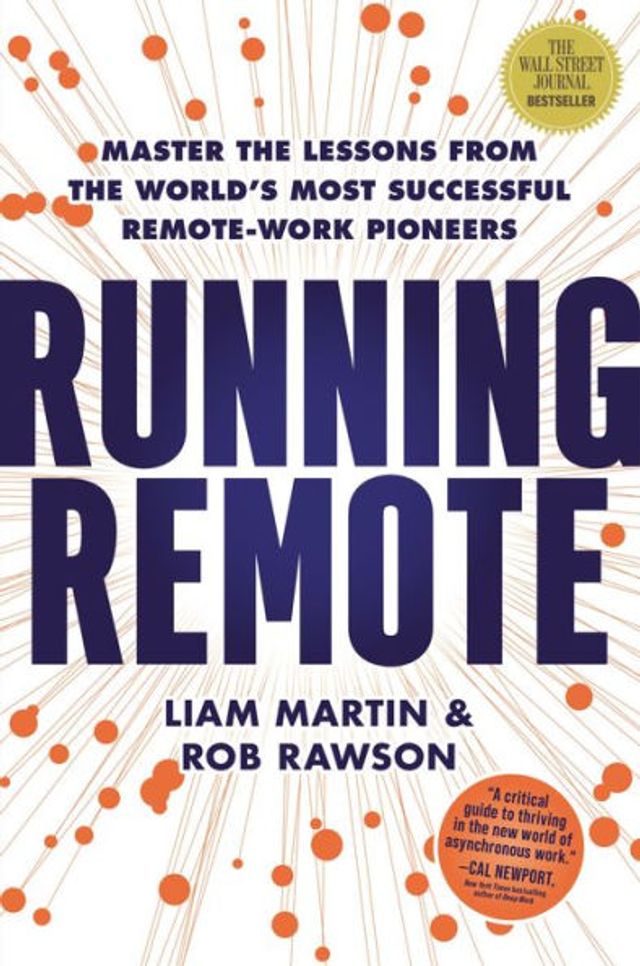 Running Remote: Master the Lessons from World's Most Successful Remote-Work Pioneers