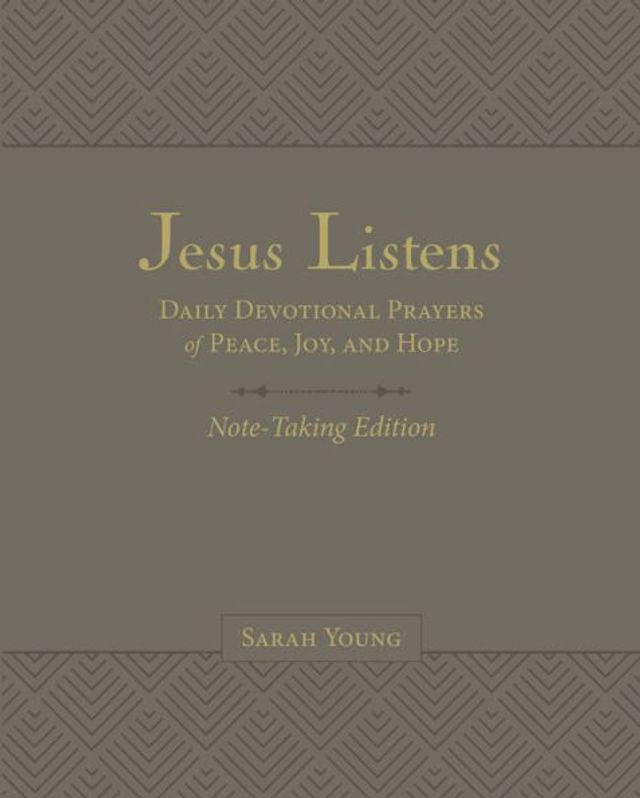 Jesus Listens Note-Taking Edition, Leathersoft, Gray, with Full Scriptures: Daily Devotional Prayers of Peace, Joy, and Hope (A 365-Day Prayer Book)