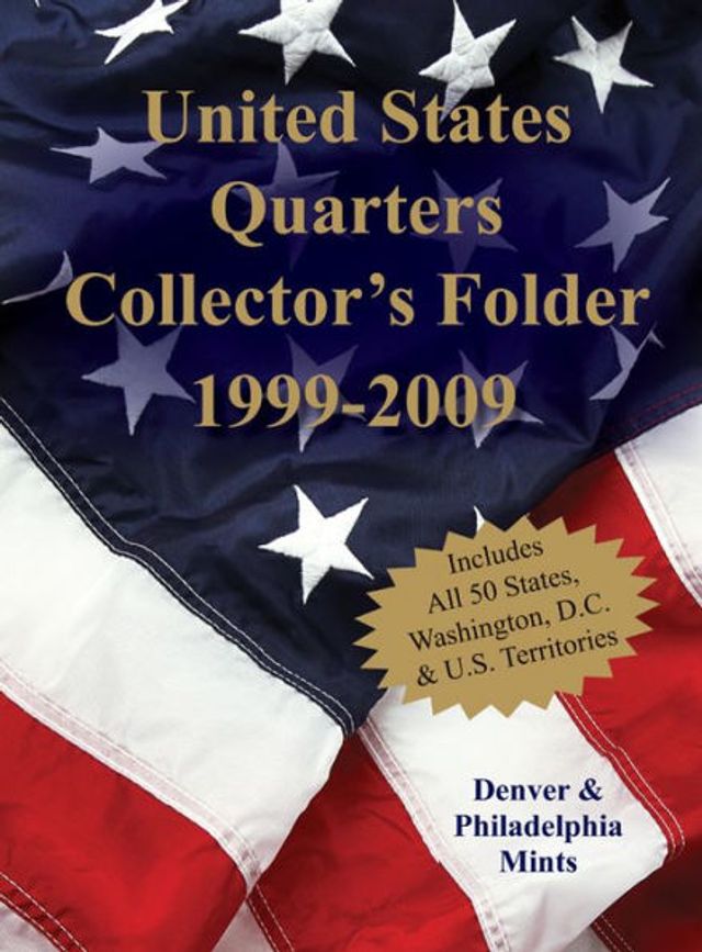 United States Quarters Collector's Folder 1999-2009: Denver & Philadelphia Mints