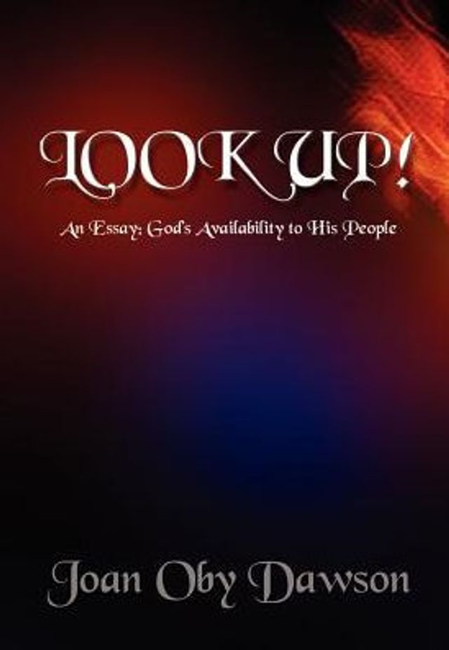 LOOK UP!: An Essay: God's Availability to His People