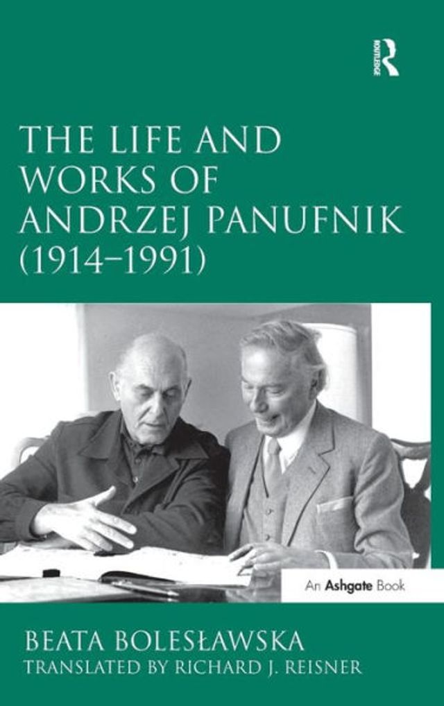 The Life and Works of Andrzej Panufnik (1914-1991) / Edition 1