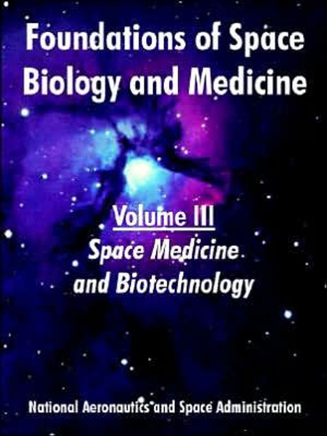 Foundations of Space Biology and Medicine: Volume III (Space Medicine and Biotechnology)