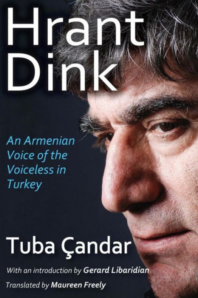 Hrant Dink: An Armenian Voice of the Voiceless Turkey