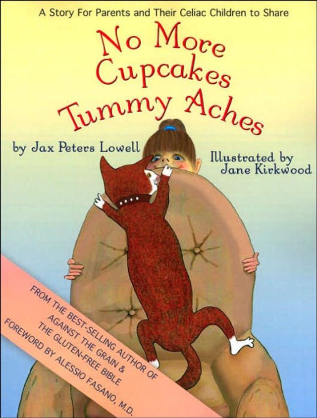 No More Cupcakes & Tummy Aches: A Story for Parents and Their Celiac to Share