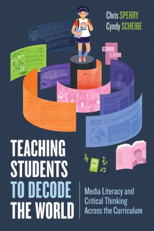 Teaching Students to Decode the World: Media Literacy and Critical Thinking Across Curriculum