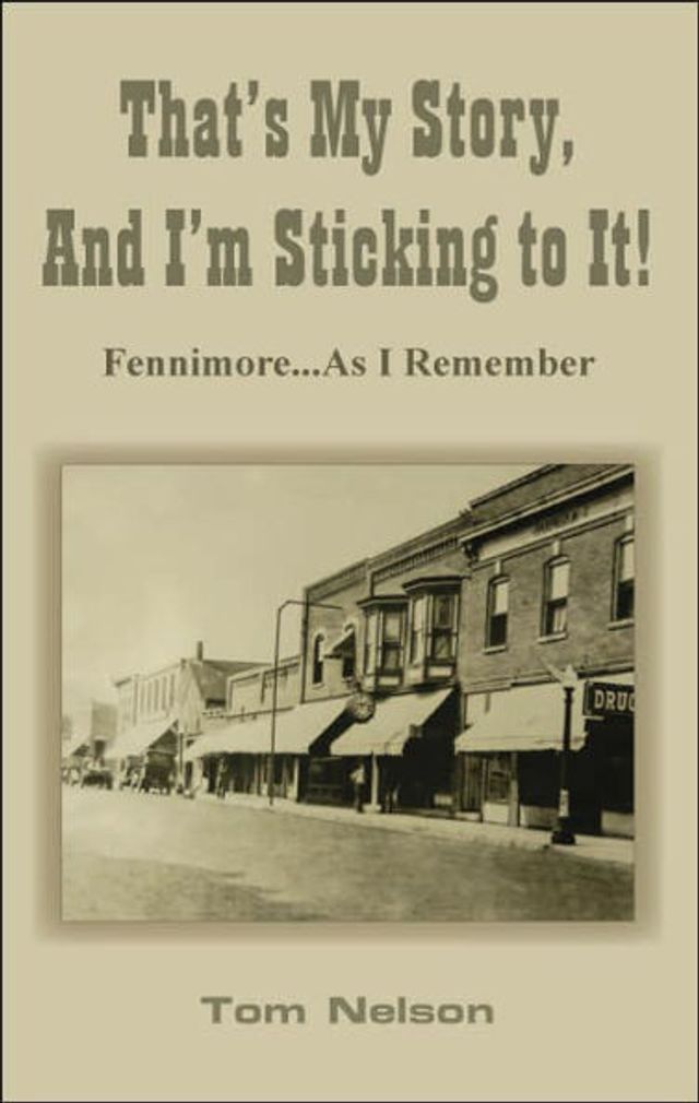 That's My Story, And I'm Sticking to It!: Fennimore...As I Remember