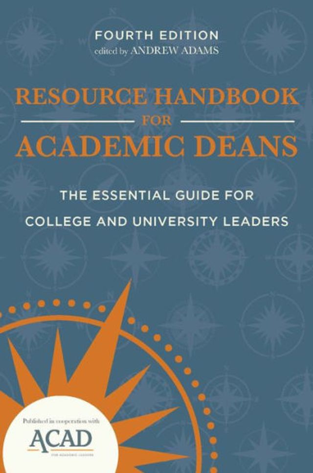 Resource Handbook for Academic Deans: The Essential Guide for College and University Leaders