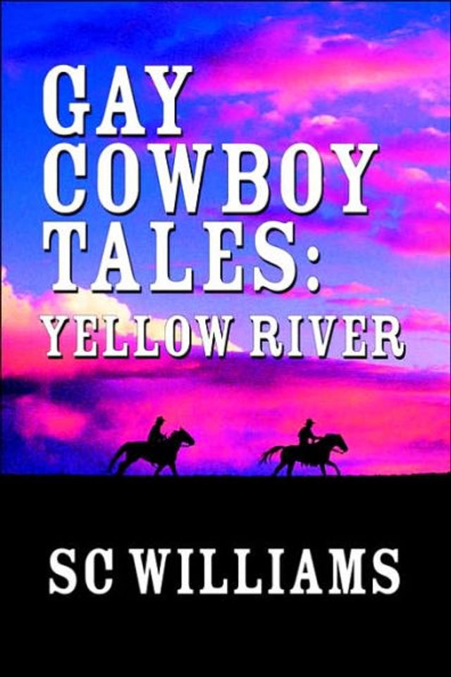 Gay Cowboy Tales: Yellow River