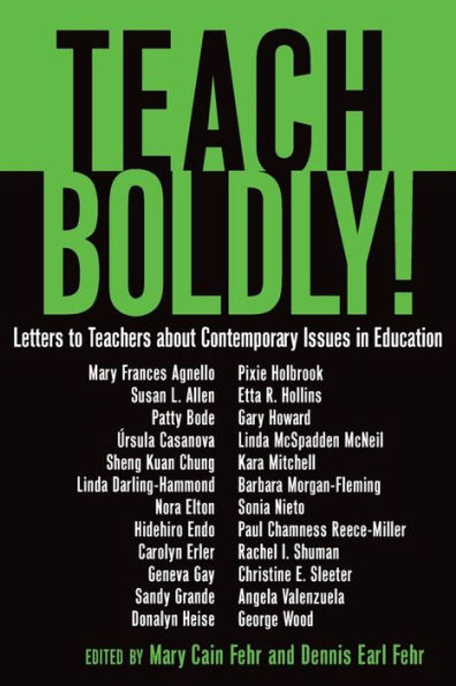 Teach Boldly!: Letters to Teachers about Contemporary Issues in Education / Edition 1