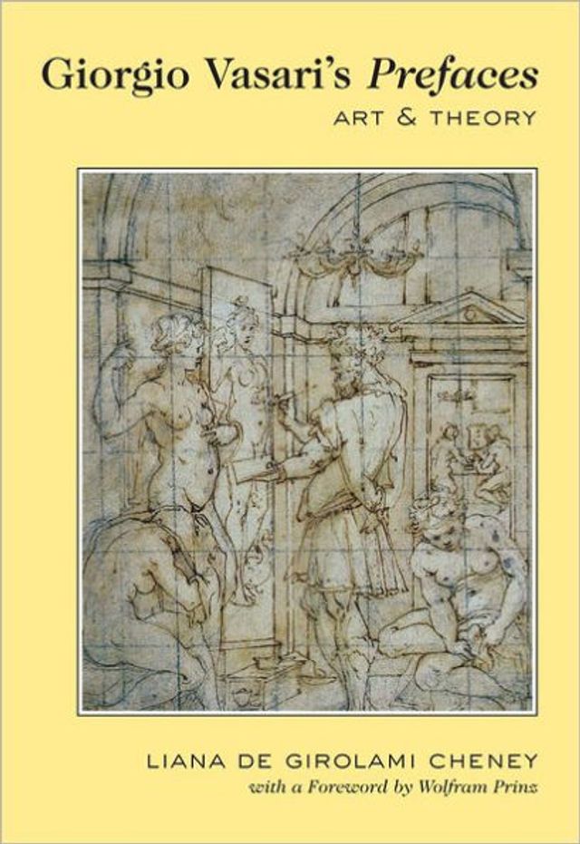 Giorgio Vasari's «Prefaces»: Art and Theory- With a foreword by Wolfram Prinz / Edition 1