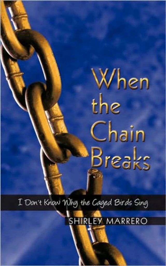 When the Chain Breaks: I Don't Know Why the Caged Birds Sing