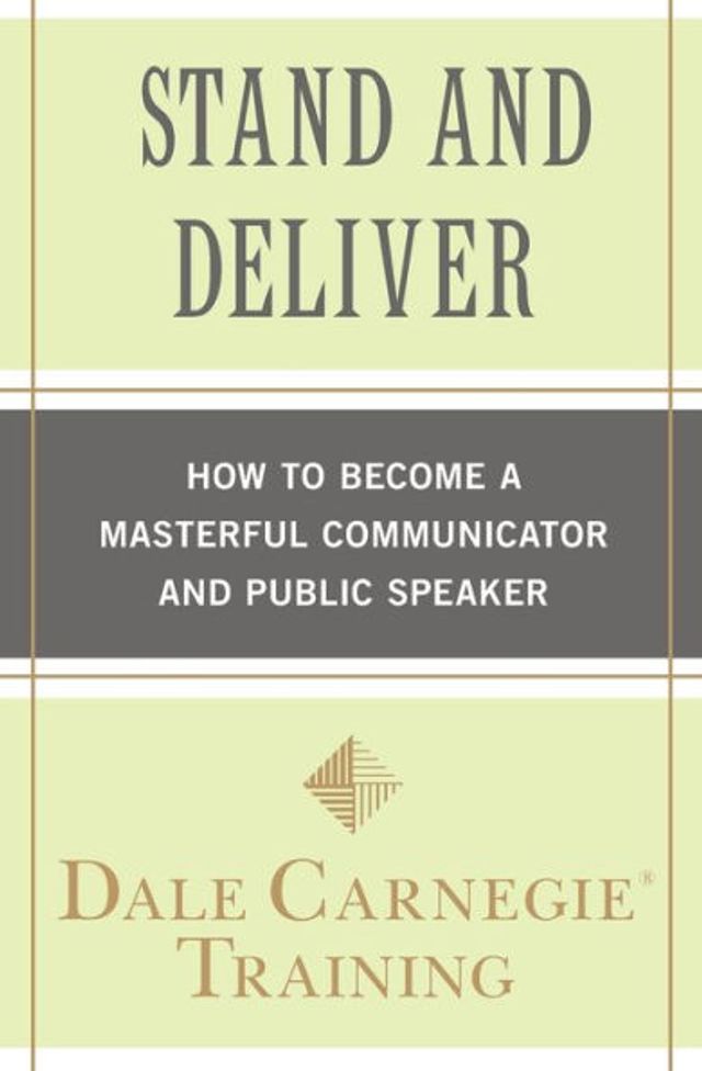 Stand and Deliver: How to Become a Masterful Communicator Public Speaker