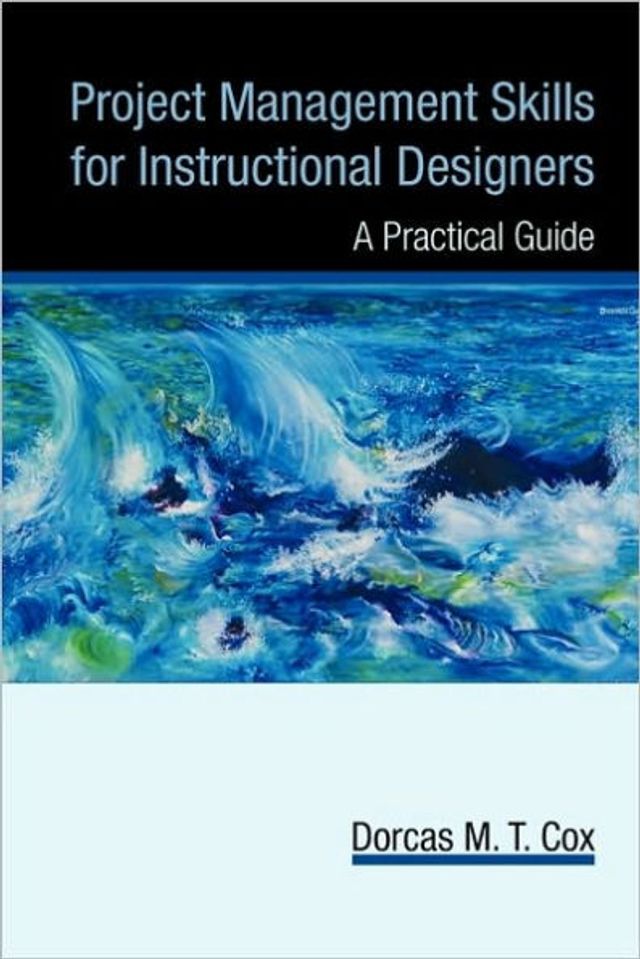Project Management Skills for Instructional Designers: A Practical Guide