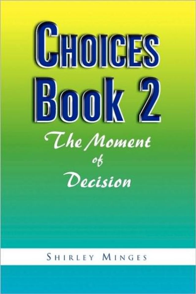 Choices Book 2: The Moment of Decision