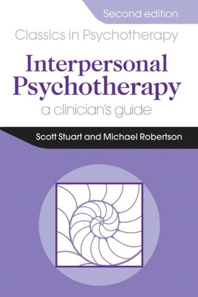 Interpersonal Psychotherapy 2E A Clinician's Guide / Edition 2