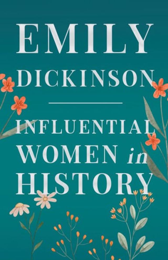 Emily Dickinson - Influential Women History