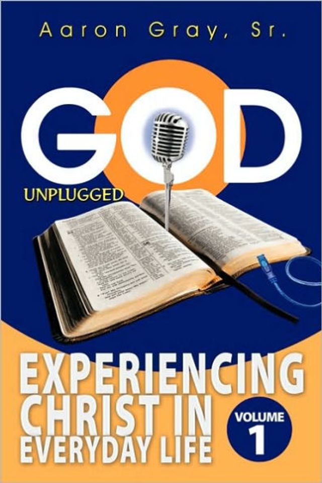 God Unplugged: Experiencing Christ Everyday Life