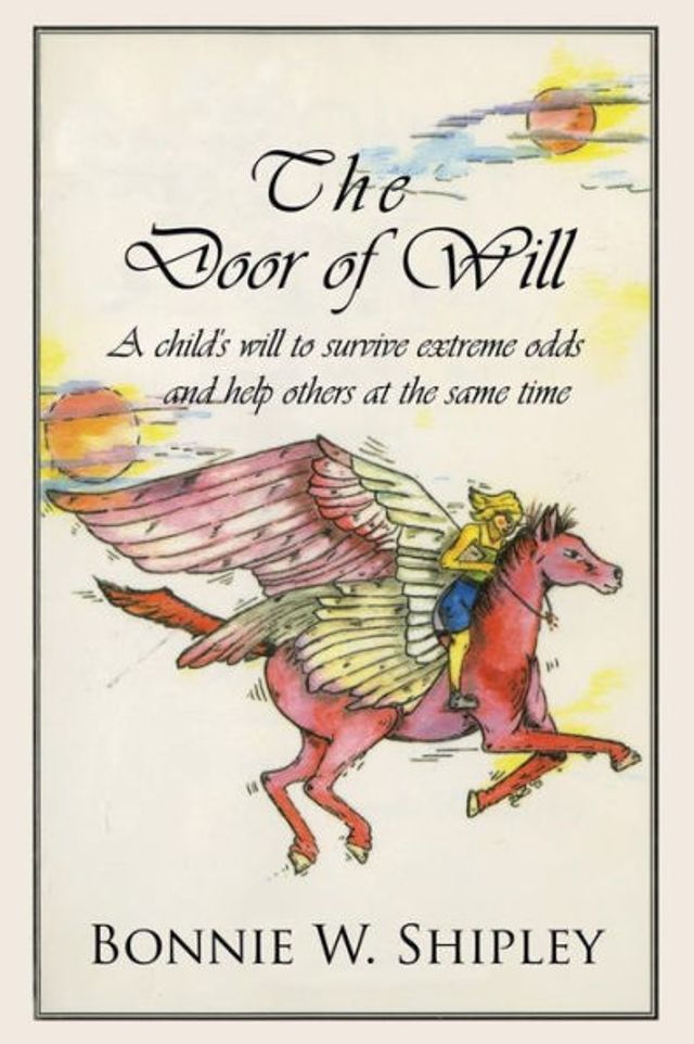 The Door of Will: A Child's Will to Survive Extreme Odds and Help Others at the Same Time.