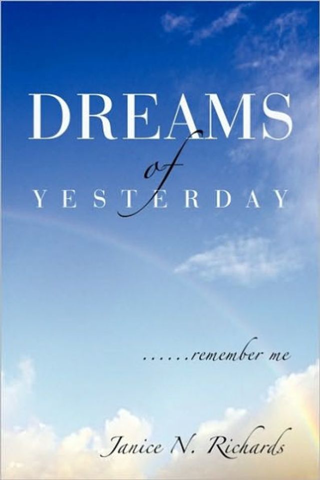 Dreams of Yesterday: ......remember me