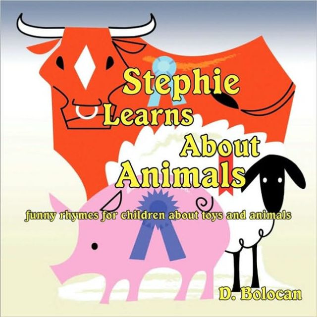 Stephie Learns about Animals: Funny Rhymes for Children about Toys and Animals