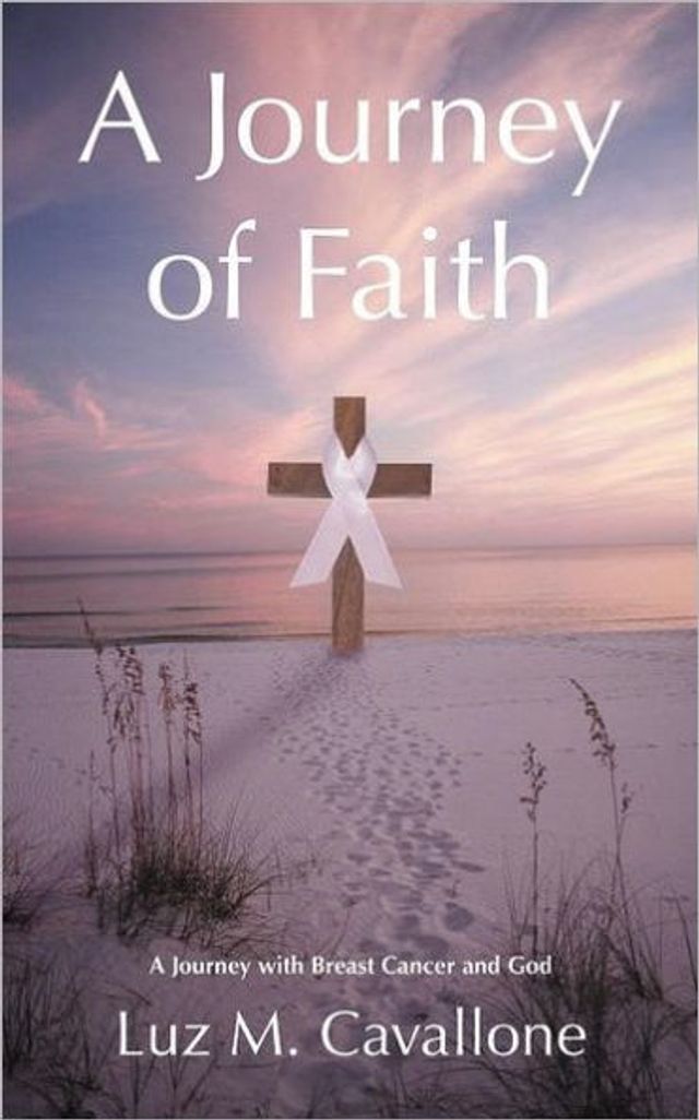 A Journey of Faith: A Journey with Breast Cancer and God
