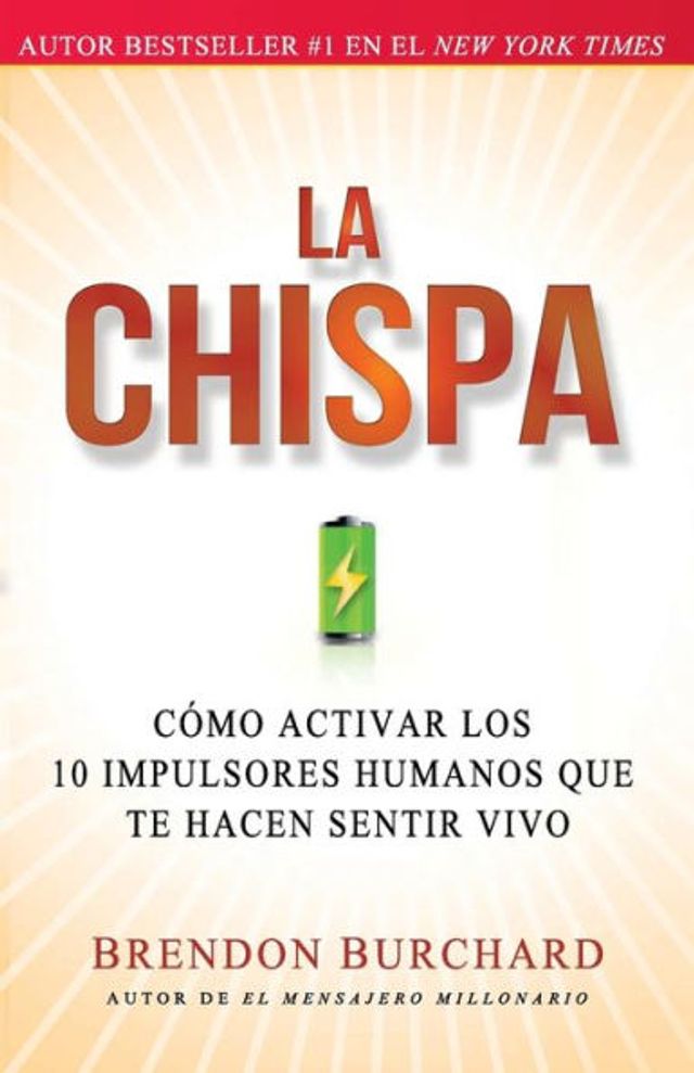 La chispa: Cómo activar los 10 impulsores humanos que te hacen sentir vivo