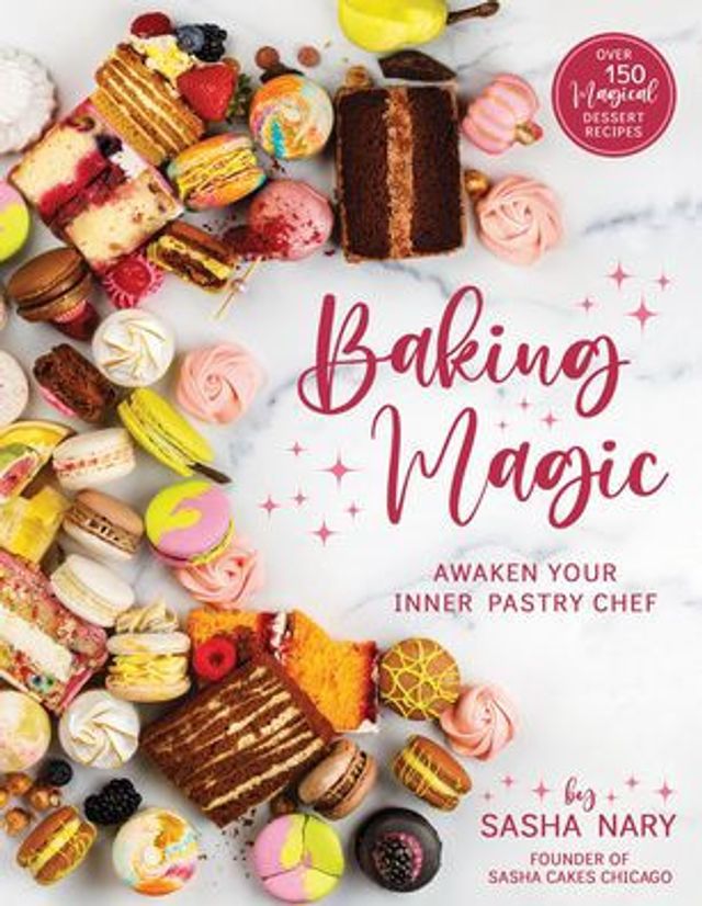 Baking Magic: Awaken your Inner Pastry Chef: Awaken your Inner Pastry Chef