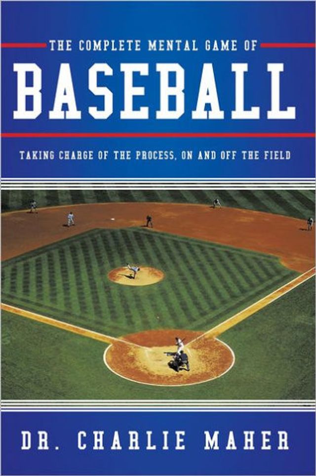 the Complete Mental Game of Baseball: Taking Charge Process, on and Off Field