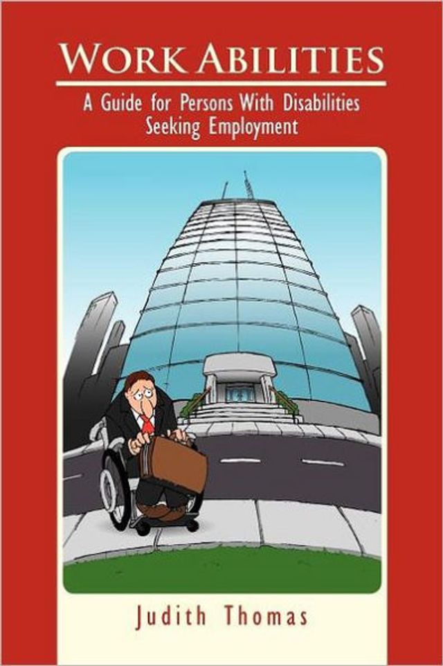 Work Abilities: A Guide for Persons With Disabilities Seeking Employment