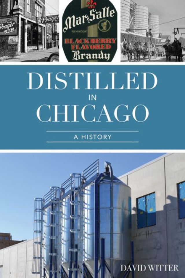 Distilled Chicago: A History