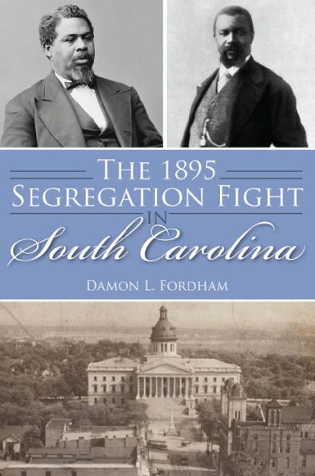 The 1895 Segregation Fight South Carolina