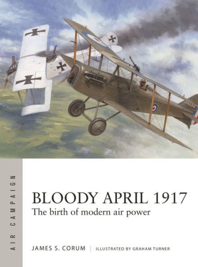 Bloody April 1917: The birth of modern air power