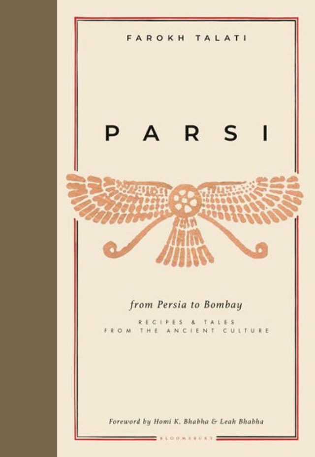 Parsi: from Persia to Bombay: Recipes & Tales the Ancient Culture