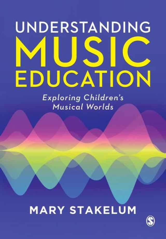 Understanding Music Education: Exploring Children's Musical Worlds / Edition 1