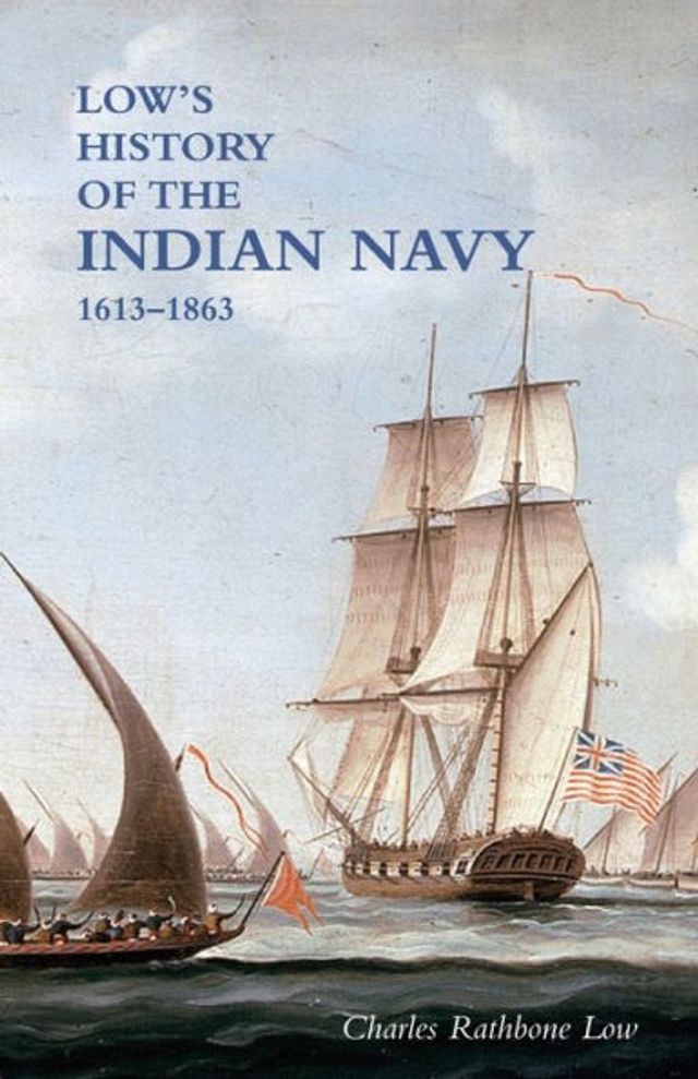 LOW`S HISTORY of the INDIAN NAVY: Volume Two