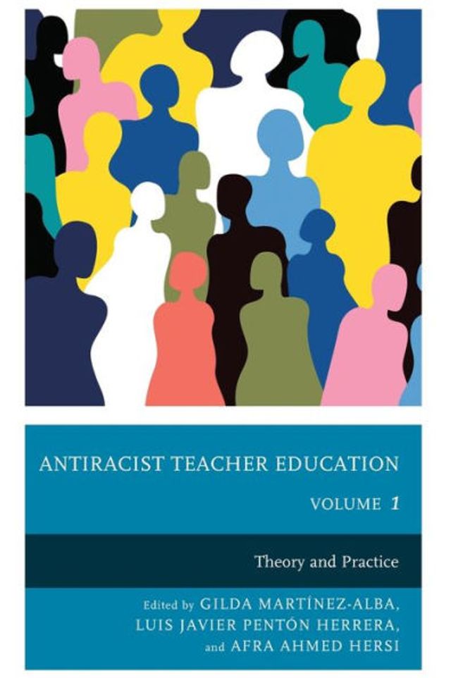 Antiracist Teacher Education: Theory and Practice