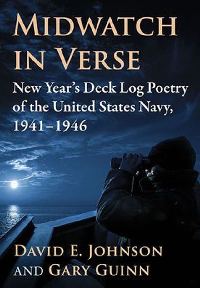 Midwatch Verse: New Year's Deck Log Poetry of the United States Navy, 1941-1946