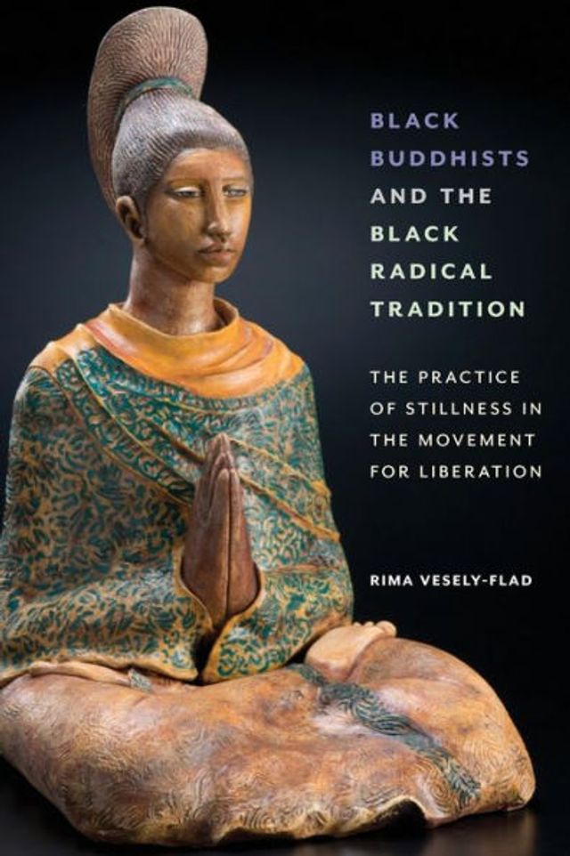 Black Buddhists and the Radical Tradition: Practice of Stillness Movement for Liberation
