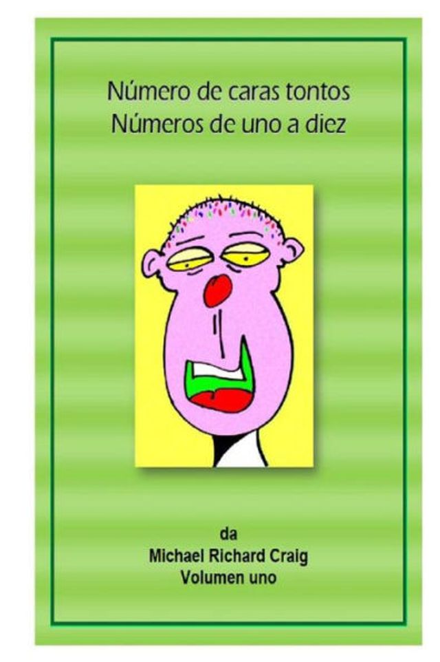 Número de caras tontos Números de uno a diez: By Michael Richard Craig