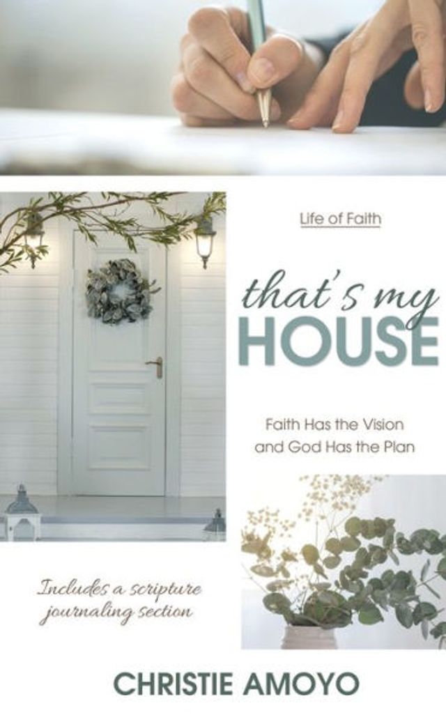 That's My House: Faith Has the Vision and God Plan